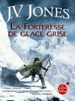 La Forteresse Des Glace Grise (l'epee Des Ombres, Tome 2) de Jones-j.v chez Lgf