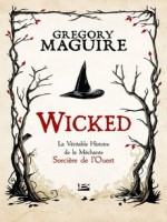 Wicked : La Veritable Histoire De La Mechante Sorciere De L'ouest de Maguire/gregory chez Bragelonne