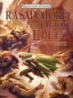 Les Royaumes Oublies - Les Lames Du Chasseur, T3 : Les Deux Epees de Salvatore/r.a. chez Milady