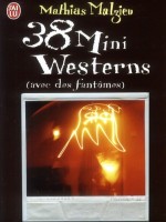 38 Mini Westerns Avec Des Fantomes de Malzieu Mathias chez J'ai Lu