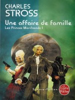 Une Affaire De Famille (les Princes-marchands, Tome 1) de Stross-c chez Lgf