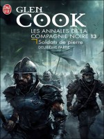 Les Annales De La Compagnie Noire - 13 - Soldats De Pierre,deuxiemepartie de Cook Glen chez J'ai Lu