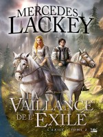 L'exile, T2 : La Vaillance De L'exile de Lackey/mercedes chez Bragelonne