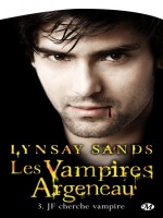 Argeneau, T3 : Jf Cherche Vampire de Sands/lynsay chez Milady