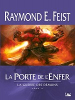 La Guerre Des Demons, T2 : La Porte De L'enfer de Feist/raymond E. chez Bragelonne