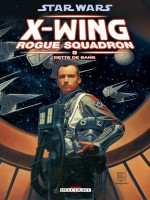 Stars Wars X-wing Rogue Sqadrom T09 Dette... de Stackpole-m Crespo-s chez Delcourt