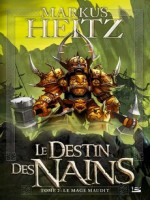 Le Destin Des Nains, T2 : Le Mage Maudit de Heitz/markus chez Bragelonne