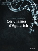 Chaines D'eymerich (les) de Evangelisti Valerio chez Volte
