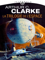 La Trilogie De L'espace - L'integrale de Clarke/arthur C. chez Milady