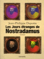 Les Jours Etranges De Nostradamus de Depotte Jean-ph chez Denoel