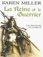 Les Seigneurs De Guerre T2 La Reine Et Le Guerrier de Miller Karen chez Fleuve Noir