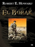 El Borak L'integrale de Howard/robert E. chez Bragelonne