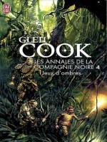 Les Annales De La Compagnie Noire T4 Jeux D'ombres de Cook Glen chez J'ai Lu