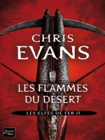 Les Elfes De Fer T2 Les Flammes Du Desert de Evans Chris chez Fleuve Noir