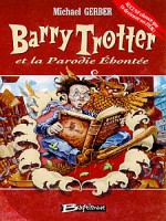 Barry Trotter Et La Parodie Ehontee de Gerber/michael chez Bragelonne