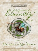 Les Royaumes Oublies - Elminster, T2 : Elminster A Myth Drannor de Greenwood/ed chez Milady