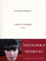 A Bout De Bras de Moreau Natashka chez Leo Scheer