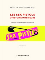 Sex Pistols, L'histoire Interieure (les) de Vermorel/vermorel chez Mot Et Le Reste