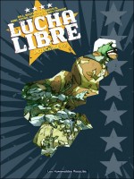 Lucha Libre Integrale T02 de Collectif chez Humanoides Ass.