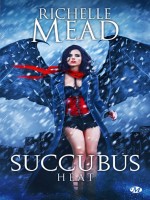 Succubus, T4 : Succubus Heat de Mead/richelle chez Milady
