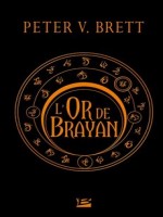 L'or De Brayan de Brett/peter V. chez Bragelonne