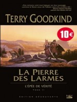 L'epee De Verite, T2 : La Pierre Des Larmes - (edition Decouverte) de Goodkind/terry chez Bragelonne