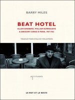 Beat Hotel - A.ginsberg, W.burroughs de Miles/barry chez Mot Et Le Reste