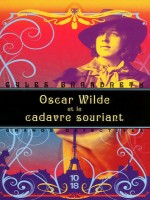 Oscar Wilde Et Le Cadavre Souriant de Brandreth Gyles chez 10 X 18
