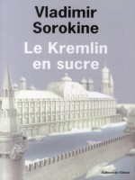 Kremlin En Sucre (le) de Sorokine Vladimir chez Olivier