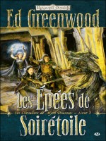 Chevaliers De Myth Drannor, T1 : Les Epees De Soiretoile de Greenwood/ed chez Milady