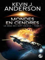 La Saga Des Sept Soleils, T7 : Mondes En Cendres de Anderson/kevin J. chez Bragelonne