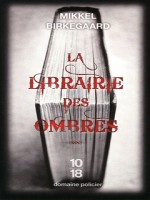 La Librairie Des Ombres de Birkegaard Mikkel chez 10 X 18