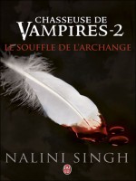 Chasseuse De Vampires - 2 - Le Souffle De L'archange de Singh Nalini chez J'ai Lu