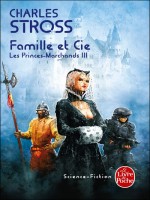Famille Et Cie (les Princes-marchands, Tome 3) de Stross-c chez Lgf