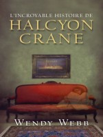 L'incroyable Histoire D'halcyon Crane de Webb Wendy chez Balland