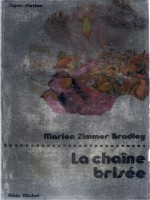 La Chaine Brisee de Zimmer Bradley chez Albin Michel