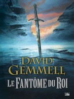 Le Fantome Du Roi de Gemmell/david chez Bragelonne