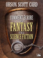 Comment Ecrire De La Fantasy Et De La Science-fiction de Card/orson Scott chez Bragelonne