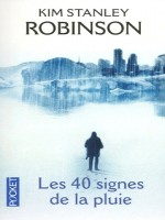 Les 40 Signes De La Pluie de Robinson Kim Stanley chez Pocket
