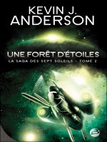 La Saga Des Sept Soleils, T2 : Une Foret D'etoiles de Anderson/kevin J. chez Bragelonne