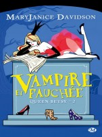 Queen Betsy, T2 : Vampire Et Fauchee de Davidson/mary Janice chez Milady