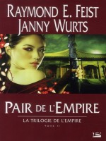 La Trilogie De L'empire, T2 : Pair De L'empire de Feist/wurts chez Bragelonne