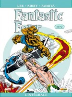 Integrale Fantastic Four 1970 T09 de Lee Kirby Romita chez Panini