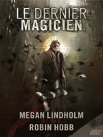 Dernier Magicien (le) de Lindholm/megan (alia chez Mnemos