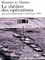Le Theatre Des Operations(journal Metaphysique Et Polemique (19 de Dantec M G chez Gallimard