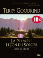 L'epee De Verite, T1 : La Premiere Lecon Du Sorcier (edition Decouverte) de Goodkind/terry chez Bragelonne