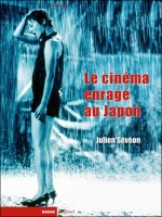Cinema Enrage Au Japon (le) de Seveon/julien chez Rouge Profond