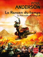 La Rancon Du Temps (la Patrouille Du Temps, Tome 3) de Anderson-p chez Lgf
