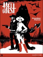 Hell West T01 Frontier Force de Vervisch-f Lamy-t chez Sandawe