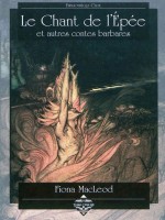 Chant De L'epee Et Autres Contes Barbares (le) - Macleod/fiona (Terre De Brume)